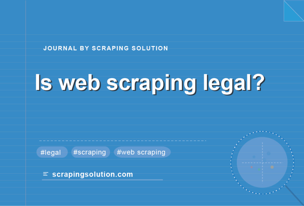 Is web scraping legal?