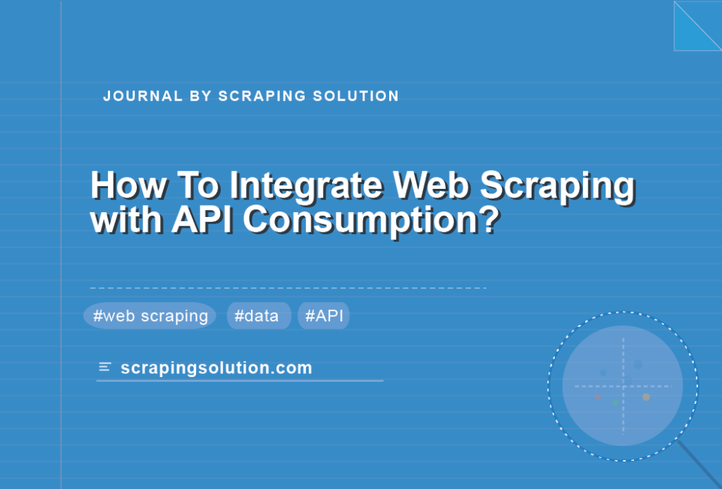 How To Integrate Web Scraping with API Consumption?