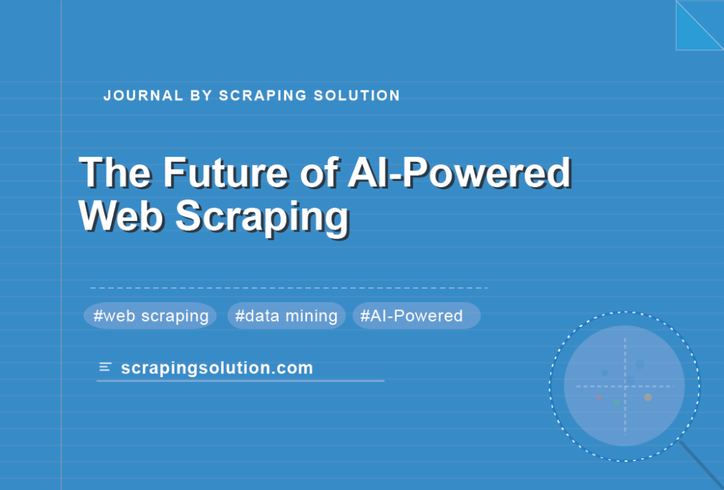 The Future of AI-Powered Web Scraping | Scraping Solution