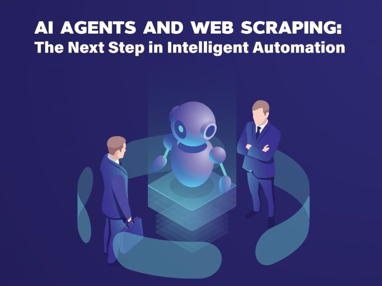 AI Agents and Web Scraping: The 3 Next Step in Intelligent Automation
